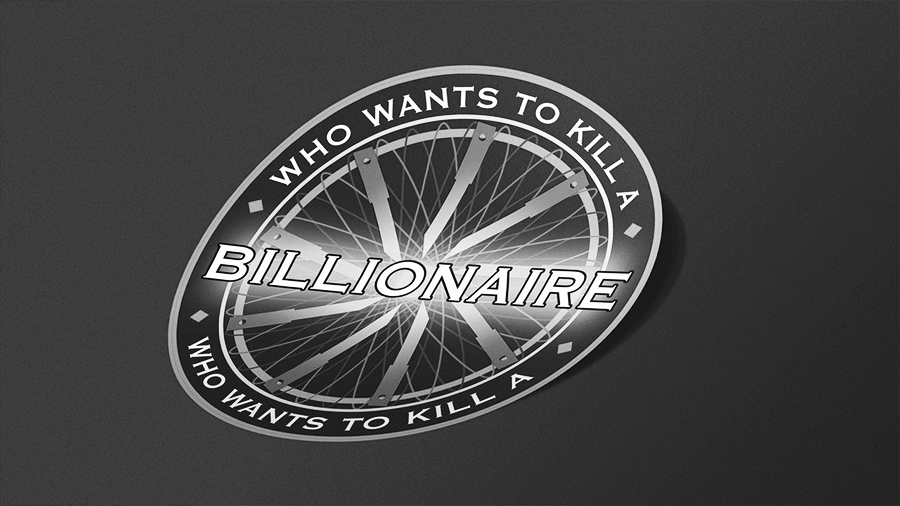 Who Wants to Kill a Billionaire